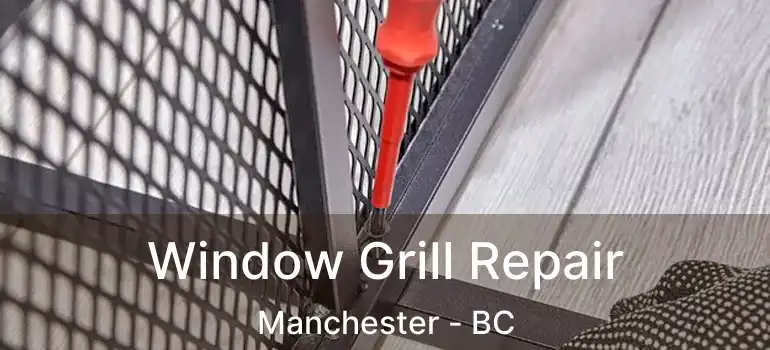  Window Grill Repair Manchester - BC