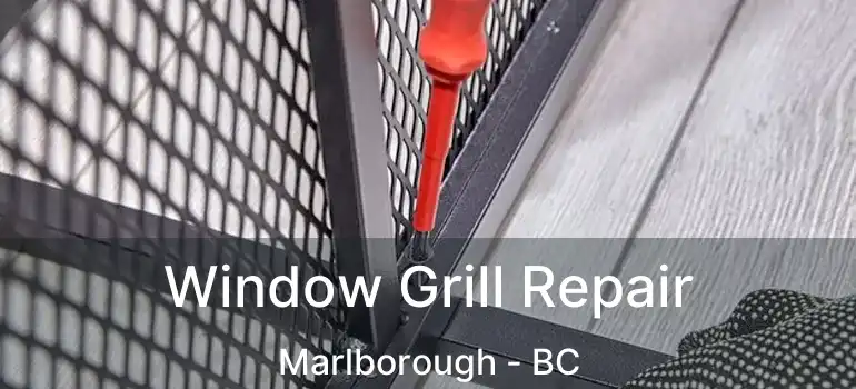  Window Grill Repair Marlborough - BC