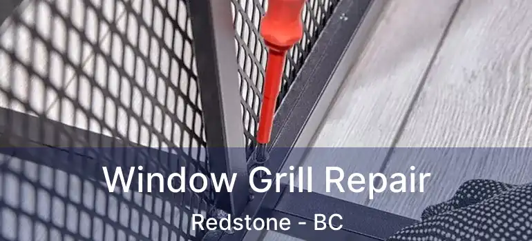  Window Grill Repair Redstone - BC