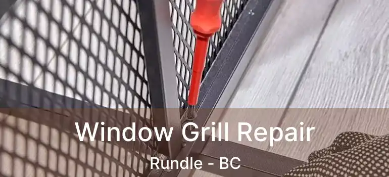  Window Grill Repair Rundle - BC
