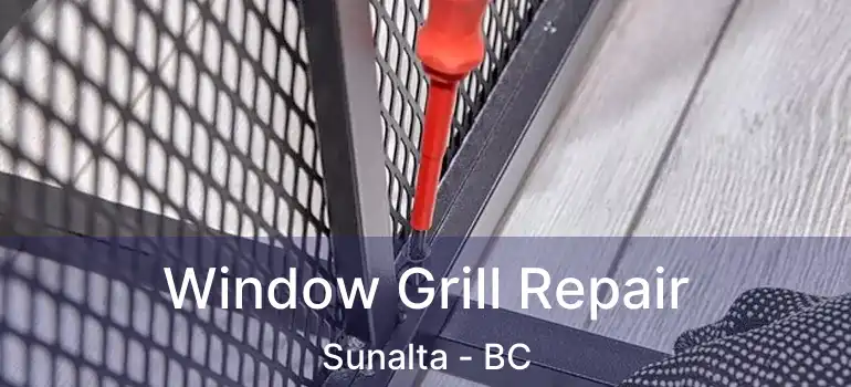  Window Grill Repair Sunalta - BC