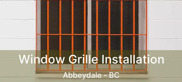  Window Grille Installation Abbeydale - BC