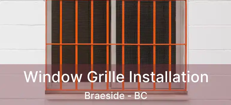  Window Grille Installation Braeside - BC