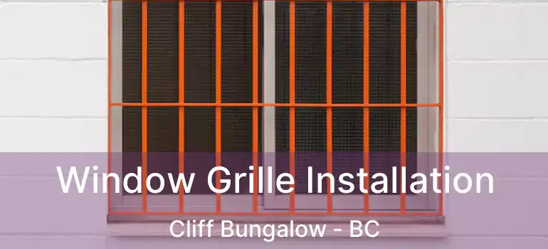  Window Grille Installation Cliff Bungalow - BC