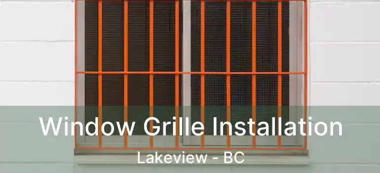  Window Grille Installation Lakeview - BC