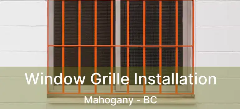  Window Grille Installation Mahogany - BC