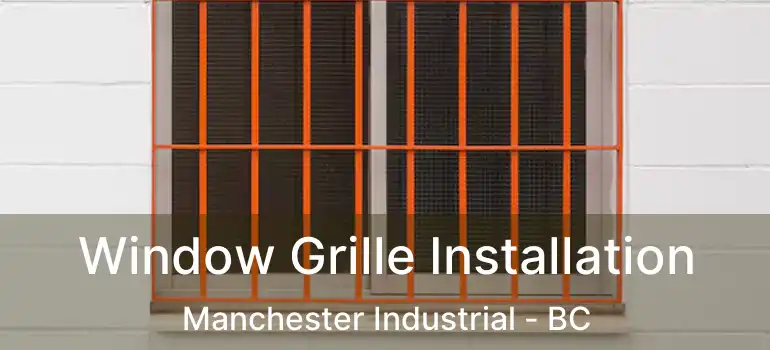  Window Grille Installation Manchester Industrial - BC