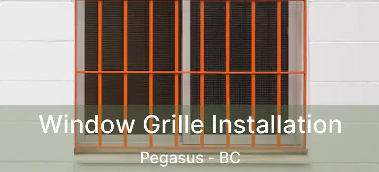  Window Grille Installation Pegasus - BC