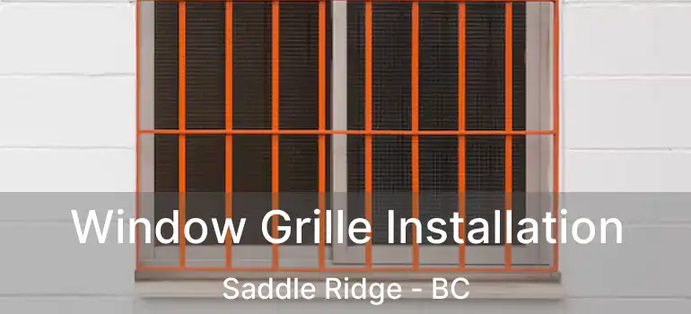  Window Grille Installation Saddle Ridge - BC