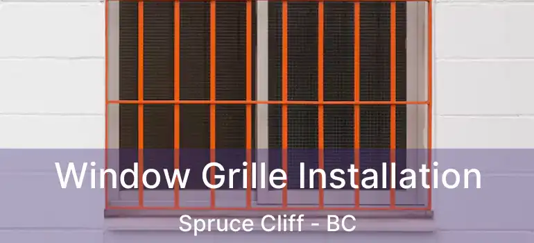  Window Grille Installation Spruce Cliff - BC
