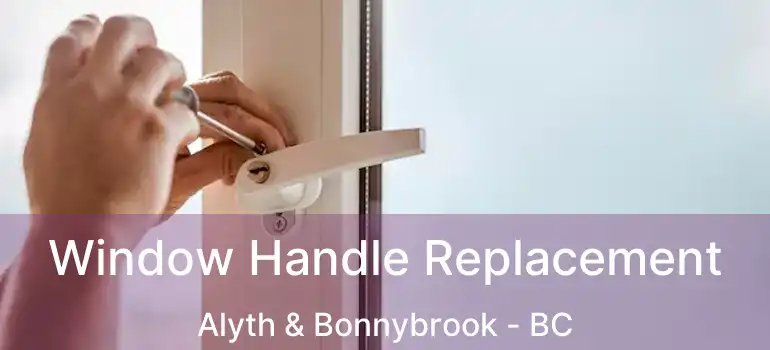 Window Handle Replacement Alyth & Bonnybrook - BC