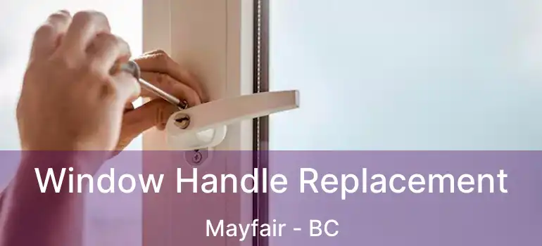  Window Handle Replacement Mayfair - BC