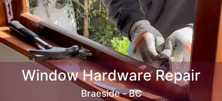  Window Hardware Repair Braeside - BC
