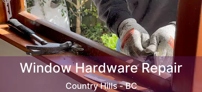  Window Hardware Repair Country Hills - BC