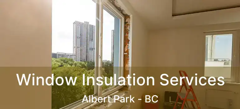  Window Insulation Services Albert Park - BC