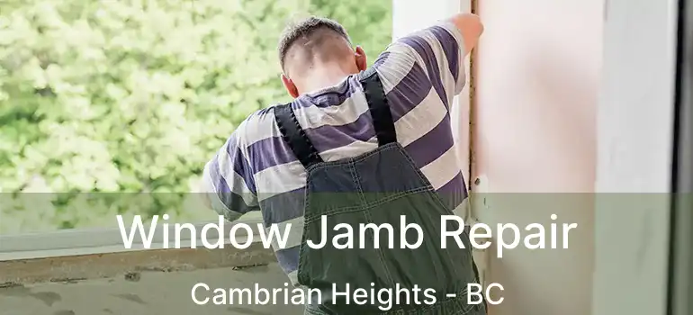  Window Jamb Repair Cambrian Heights - BC