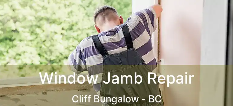  Window Jamb Repair Cliff Bungalow - BC