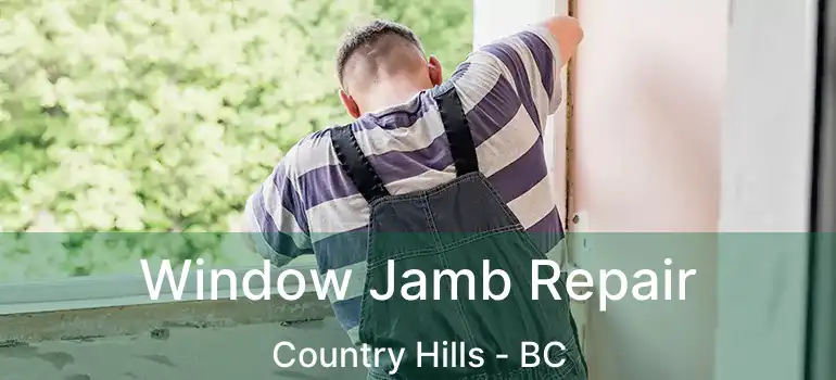  Window Jamb Repair Country Hills - BC