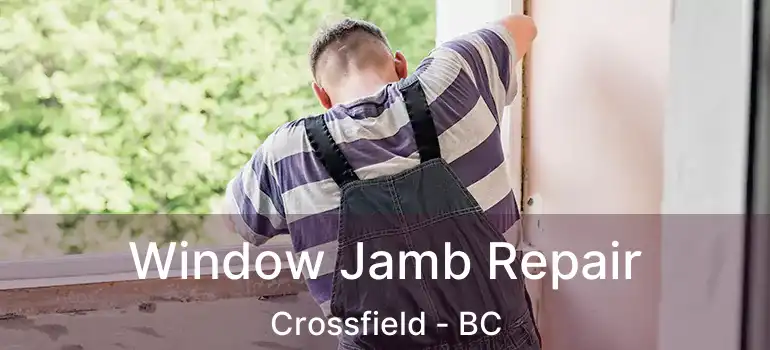  Window Jamb Repair Crossfield - BC