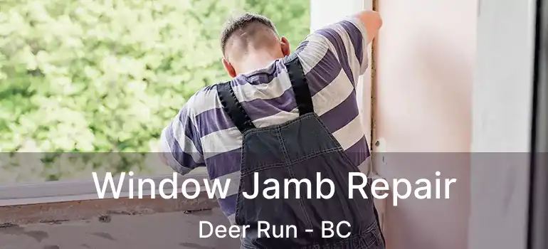 Window Jamb Repair Deer Run - BC