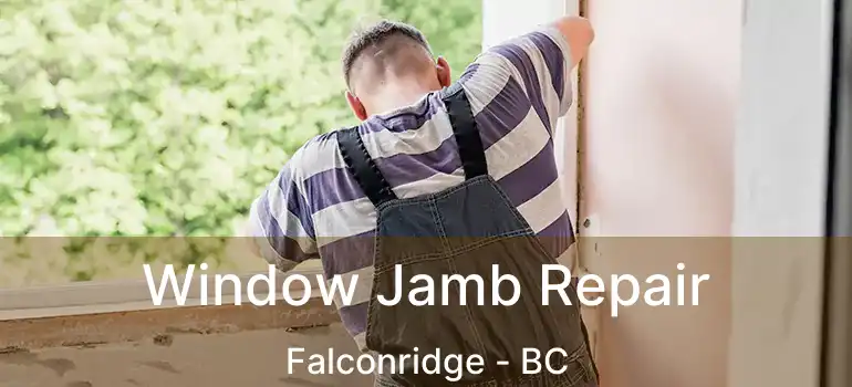  Window Jamb Repair Falconridge - BC