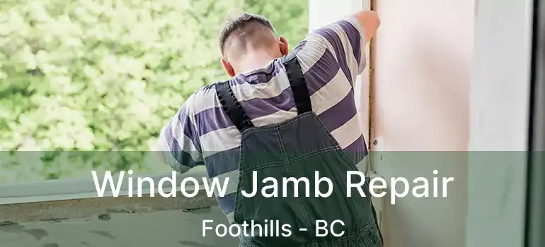  Window Jamb Repair Foothills - BC