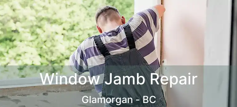  Window Jamb Repair Glamorgan - BC