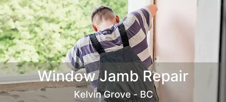  Window Jamb Repair Kelvin Grove - BC