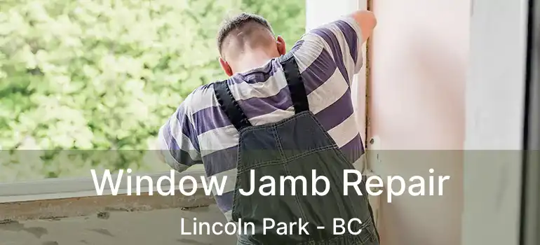  Window Jamb Repair Lincoln Park - BC