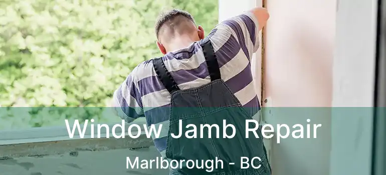  Window Jamb Repair Marlborough - BC