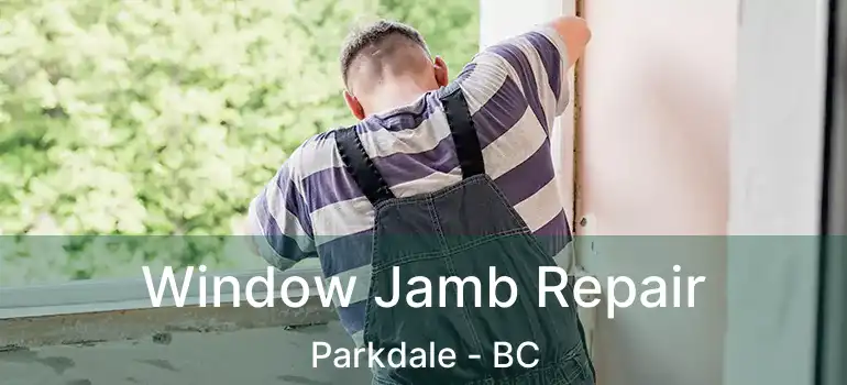  Window Jamb Repair Parkdale - BC