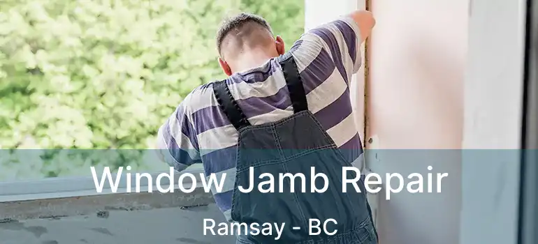  Window Jamb Repair Ramsay - BC