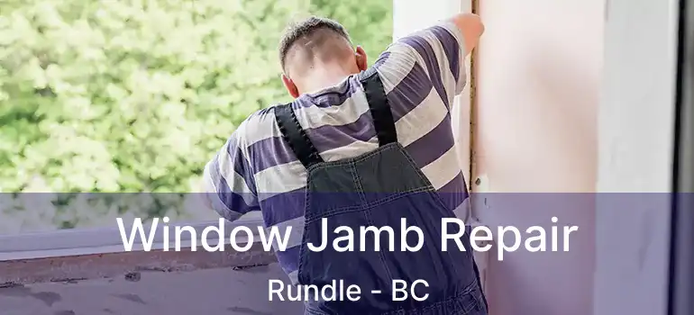  Window Jamb Repair Rundle - BC