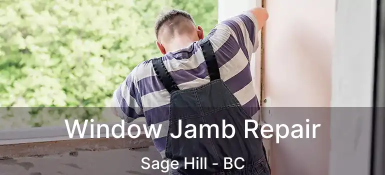  Window Jamb Repair Sage Hill - BC