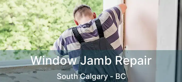 Window Jamb Repair South Calgary - BC