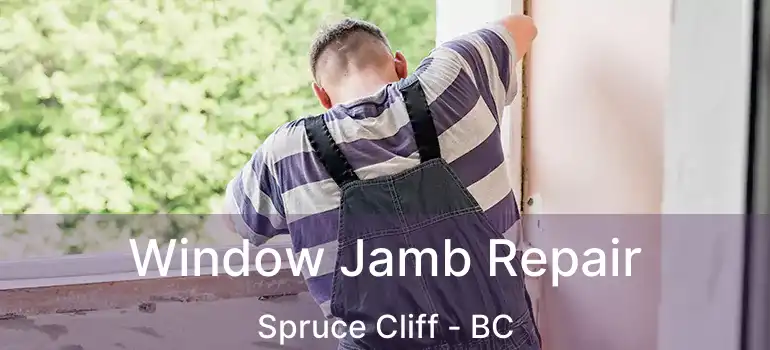  Window Jamb Repair Spruce Cliff - BC