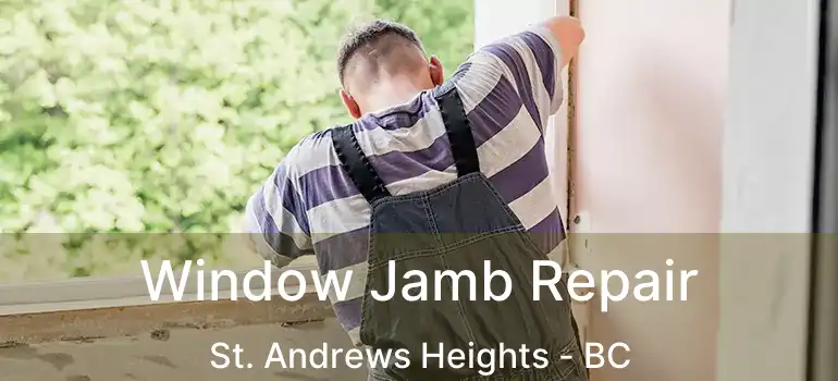  Window Jamb Repair St. Andrews Heights - BC