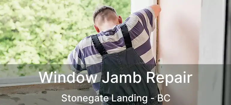  Window Jamb Repair Stonegate Landing - BC