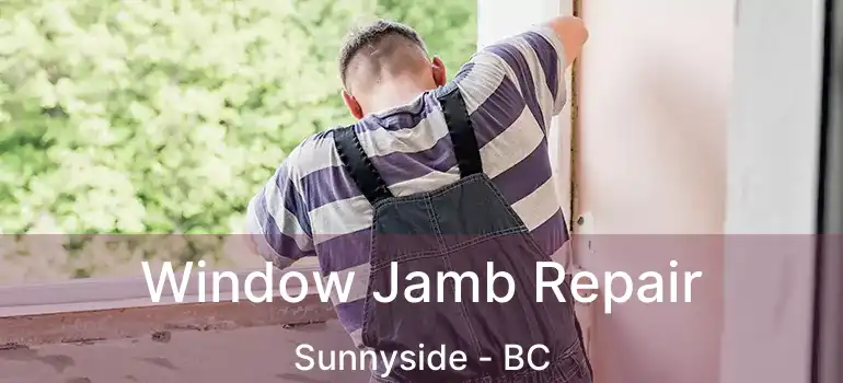  Window Jamb Repair Sunnyside - BC