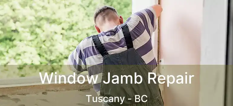  Window Jamb Repair Tuscany - BC