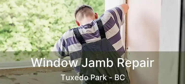  Window Jamb Repair Tuxedo Park - BC