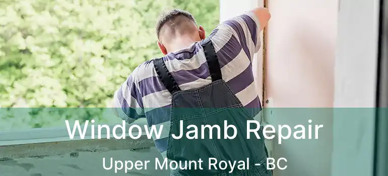 Window Jamb Repair Upper Mount Royal - BC