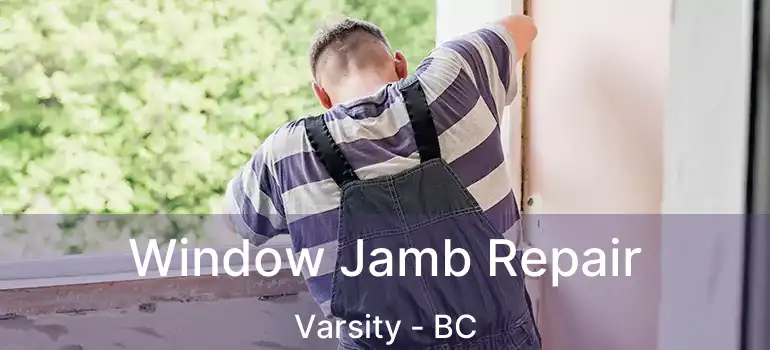  Window Jamb Repair Varsity - BC