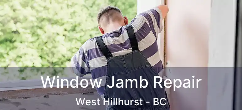  Window Jamb Repair West Hillhurst - BC