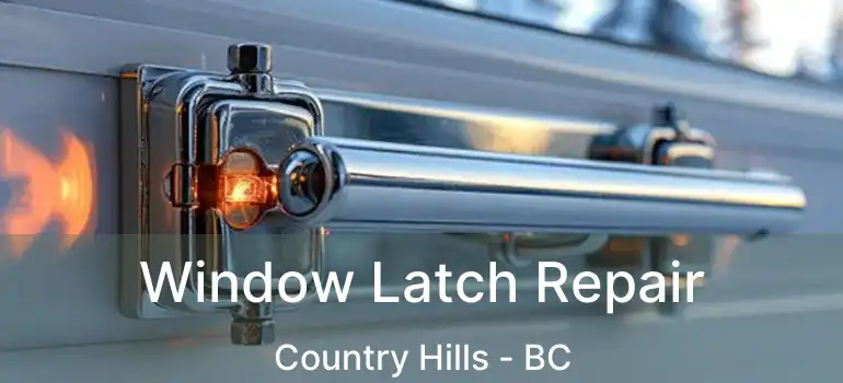  Window Latch Repair Country Hills - BC