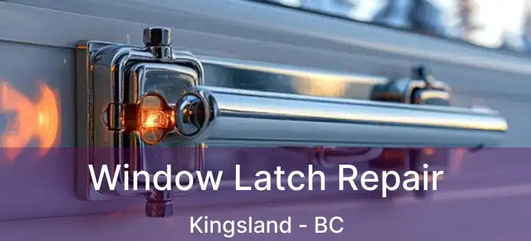  Window Latch Repair Kingsland - BC