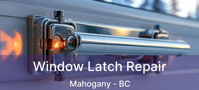  Window Latch Repair Mahogany - BC