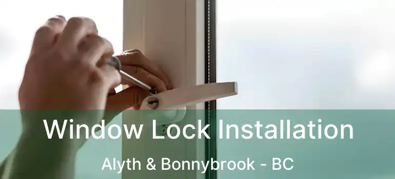  Window Lock Installation Alyth & Bonnybrook - BC