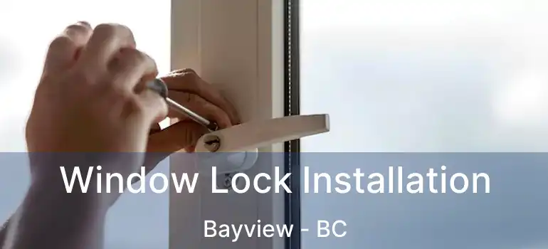  Window Lock Installation Bayview - BC