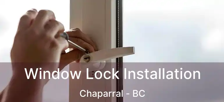  Window Lock Installation Chaparral - BC